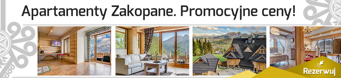 Apartamenty Zakopane - Promocyjne ceny!